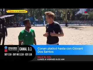 Conan platicó hasta con Giovani Dos Santos