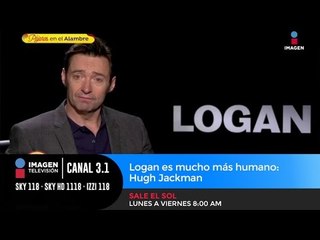Logan es mucho más humano: Hugh Jackman
