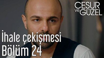 Cesur ve Güzel 24. Bölüm İhale Çekişmesi