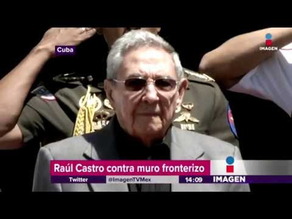 Raúl Castro rompe el silencio acerca del muro