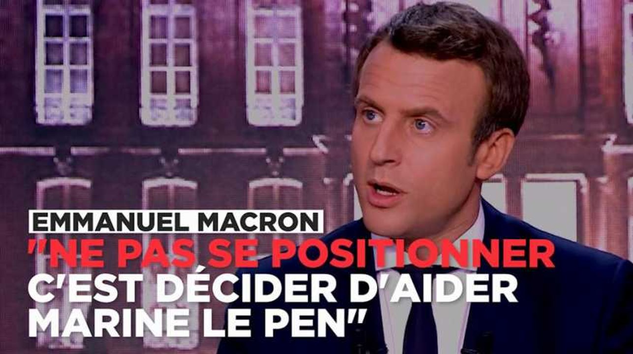 Pour Macron, "ne pas se positionner, c'est décider d'aider Marine Le Pen"