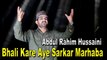 Abdul Rahim Hussaini - Bhali Kare  Aye Sarkar Marhaba