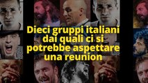 Dieci gruppi italiani dai quali ci si potrebbe aspettare una reunion
