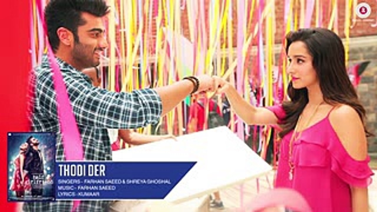 Thodi Der - Full Audio - Half Girlfriend - Arjun K & Shraddha K - Farhan Saeed & Shreya Ghoshal