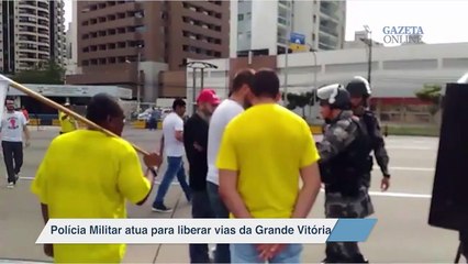 Polícia Militar atua para liberar vias da Grande Vitória