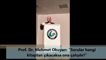 Sorular hangi kitaptan çıkacaksa ona çalışılır! [Prof. Dr. Mehmet Okuyan]