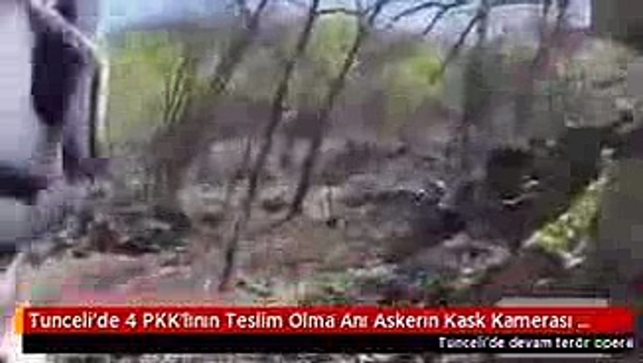 Tunceli'de 4 PKK'lının Teslim Olma Anı Askerin Kask Kamerası Tarafından Kaydedildi