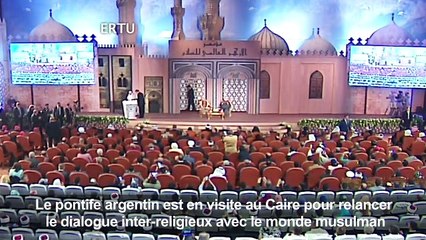 Le pape assiste à une conférence organisée par Al-Azhar au Caire