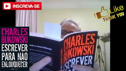 Charles Bukowski - Escrever para não enlouquecer