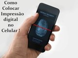 Como colocar sua impressão digital no celular !