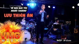 Về Đâu Mái Tóc Người Thương - LƯU THIÊN ÂN [Official MV]