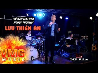 Về Đâu Mái Tóc Người Thương - LƯU THIÊN ÂN [Official MV]