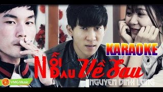 Nỗi Đau Về Sau KARAOKE | NGUYỄN ĐÌNH LONG | Tuyển Tập Karaoke Nhạc Trẻ Hay Nhất