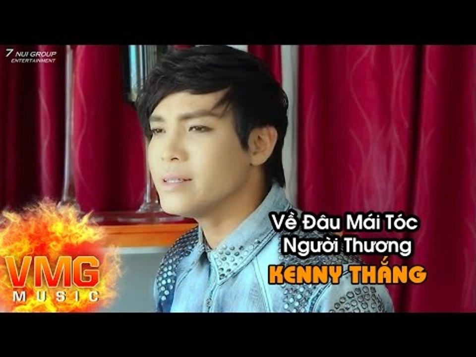Về Đâu Mái Tóc Người Thương - KENNY THẮNG [Official MV]