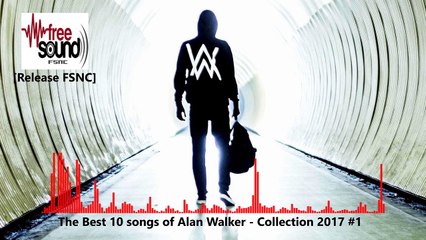The Best 10 Songs Of Alan Walker - Collection 2017 #1 [SPARTANSOUNDMIX]