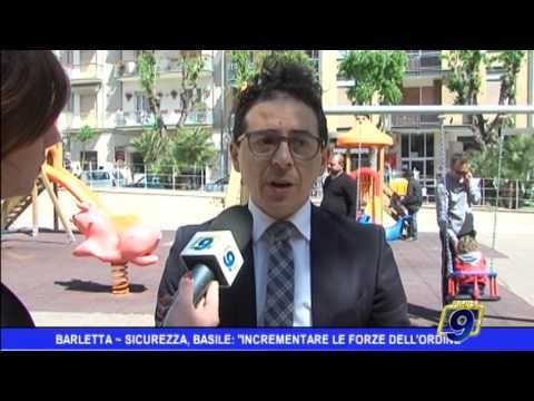 Barletta | Sicurezza in città, Basile: incrementare le forze dell'ordine