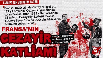 FRANSA'NIN CEZAYİR'DE YAPTIĞI SOYKIRIMIN BELGESELİ