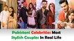 9 Pakistani Celebrities Most Stylish Couples In Real Life