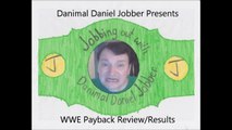 Jobbing Out WWE Payback Results & Review - Danimal Daniel Jobber