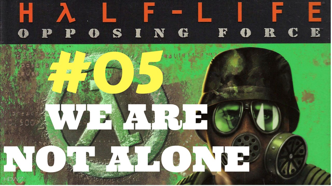 Let's Play Half Life Opposing Force - We Are Not Alone #05