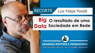 Luiz Felipe Ponde Fala Sore o Big Data