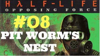 Let's Play Half Life Opposing Force - Pit Worm's Nest #08