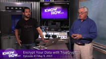 Know How... 43: Encrypt Your Data with TrueCrypt