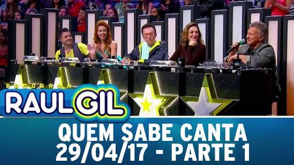 Quem Sabe Canta - 29.04.17 - Parte 1