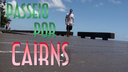 Passeio por Cairns - Emerson Martins Video Blog
