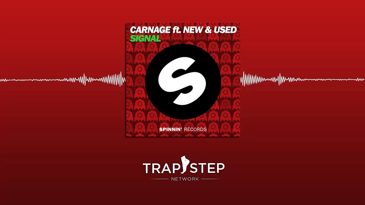 Carnage Ft. New & Used - Signal! (Original Mix)