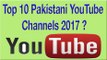 Top 10 Pakistani Youtube Channels List