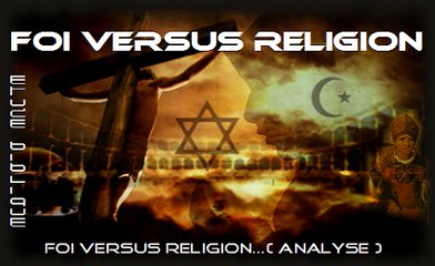 « Le juste vivra par sa foi » ( Habaquq 1:1-5) Foi ou Religion ? ...  [ analyse ]