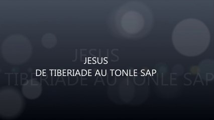 JESUS DE TIBERIADE AU TONLE SAP