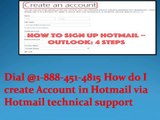 Dial @1-888-451-4815 How do I create Account in Hotmail via Hotmail technical support