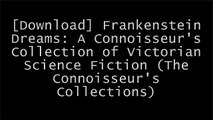 [Read] Frankenstein Dreams: A Connoisseur's Collection of Victorian Science Fiction (The Connoisseur's Collections) by Michael Sims [R.A.R]