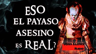 PENNYWISE Eso el payaso asesino es real?