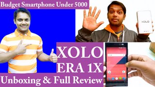 Xolo ERA 1X Unboxing and Full Review | Best Budget Smartphone Under 5000/-