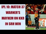 IPL 10: SRH thrashes KKR by 48 runs as David Warner slams ton | Oneindia News