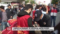 1 Mayıs - Polis pankart ve dövizleri kayda aldı