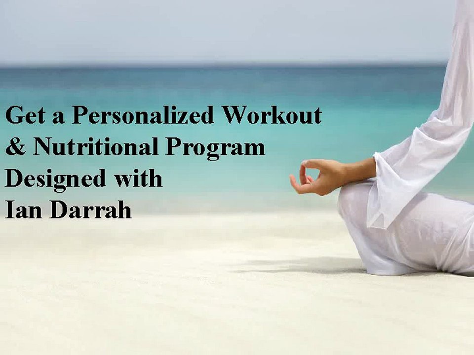 Get a Personalized Workout & Nutritional Program Designed with Ian Darrah