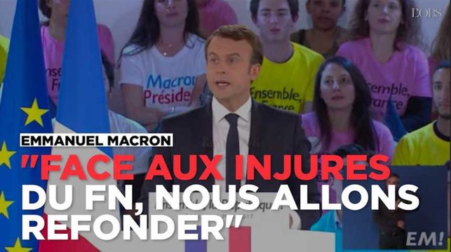 Macron répond à Le Pen : Face aux injures du FN, nous allons refonder !