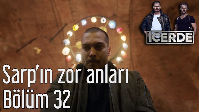 İçerde 32. Bölüm Sarp'ın Zor Anları