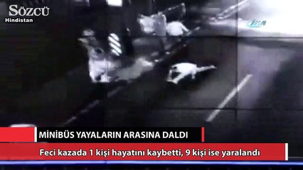Minibüs yayaların arasına daldı: 1 ölü, 9 yaralı