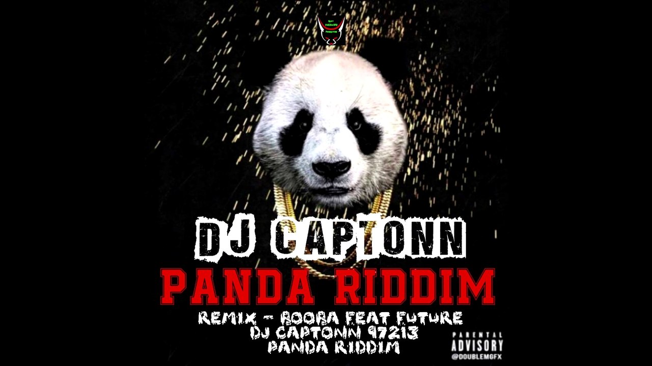16 - REMIX - BOOBA  ❌  FUTURE by DJ CAPTONN...97213 (PANDA RIDDIM) 2K17 (16\23)