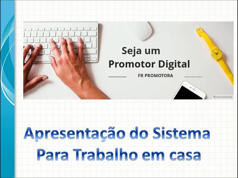 Apresentação completa do sistema de Trabalho em casa da FR Promotora