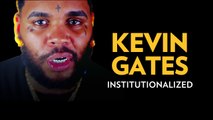 Kevin Gates: Institutionalized