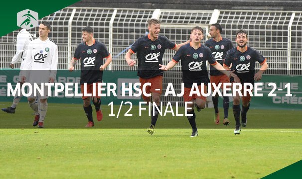 Coupe Gambardella 2017, demi-finale - Montpellier-Auxerre (2-1), le résumé