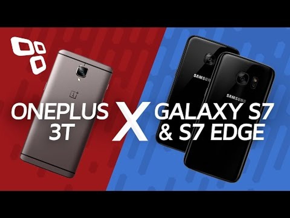 Comparativo: OnePlus 3T vs Samsung Galaxy S7 / S7 Edge - TecMundo