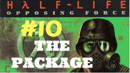 Let's Play Half-Life Opposing Force - The Package #10