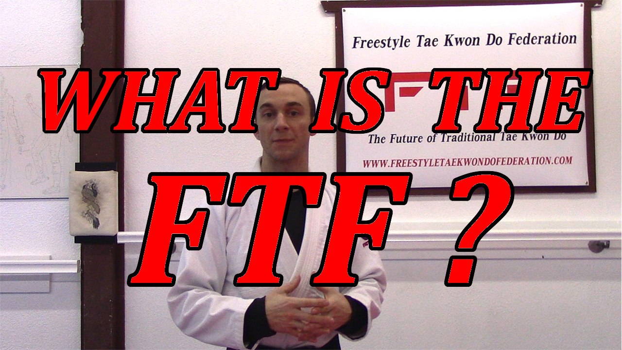 What is the FTF- Freestyle Tae Kwon Do Federation?